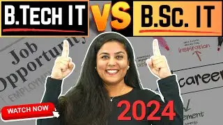 💥B.Tech IT vs B.Sc IT! B.Tech IT or B.Sc IT? Which is Better in 2024? 