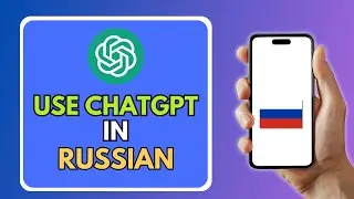 How To Use ChatGPT In Russian