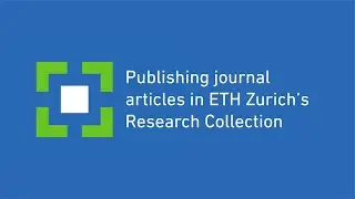 Publishing journal articles in ETH Zurich’s Research Collection