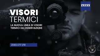 Osservazioni termiche notturne con i nuovissimi modelli Zeiss. Vediamoli all'opera. DTI 1/19