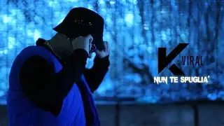 K-Viral - Nun te spuglia'