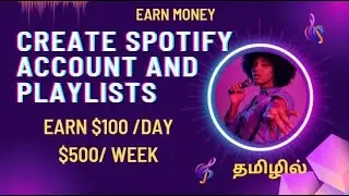 how to create Spotify account, create playlists and earn money online in tamil