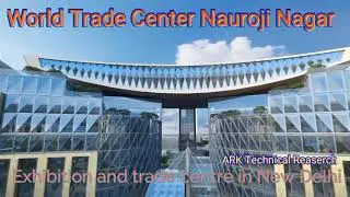Word Trade Centre Delhi || New Project || Exhibition and trade centre in New Delhi