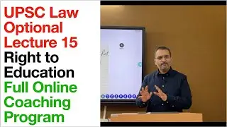 UPSC Law Optional Lecture 15 | Right to Education | Law Optional Online Coaching