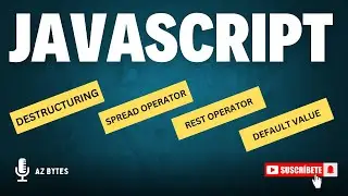 JavaScript Array Destructuring Object Destructuring spread operator rest operator and Default value