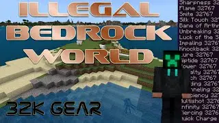 ILLEGAL ITEMS  MINECRAFT BEDROCK SURVIVAL WORLD! 32K GEAR! [UPDATED! 2.0!!!!]