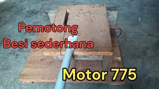 Cara sederhana membuat pemotong besi dari kayu dengan motor 775