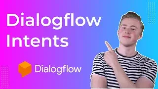 Dialogflow Intents | Understand language with a Dialogflow chatbot