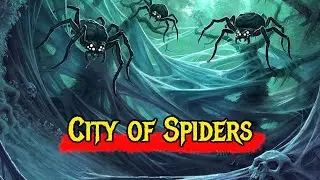 Chapter 9 | City of Spiders