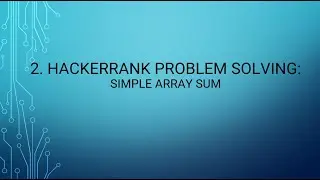 2. HackerRank Problem Solving: Simple Array Sum