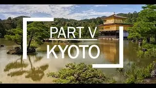 Japan 2019 | Part V - Kyoto