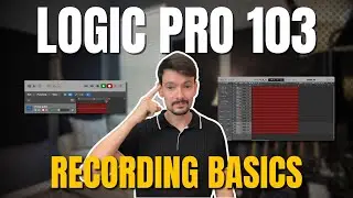 Logic Pro 103: Recording AUDIO