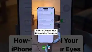 Eye Tracking on your iPhone: How To Control your iPhone with your eyes. #ios18