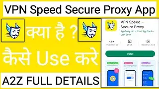 VPN Speed Secure Proxy App Kaise Use Kare !! How To Use VPN Speed Secure Proxy App