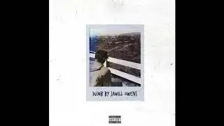 Jawill Owens - Dumb (Prod. @spencertyto)