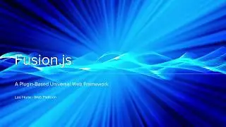 [Web Dev] Fusion.js:  A Plugin-based Universal Web Framework - Leo Horie