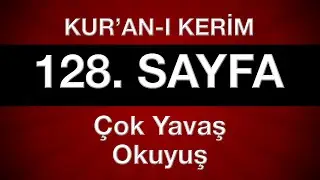 Kuran 128. sayfa 7. cüz yeni öğrenenler için tecvitli sayfa sayfa çok yavaş okuyuş en yavaş hatim