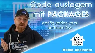 HOME ASSISTANT configuration.yaml perfekt strukturieren mit PACKAGES