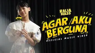 Ralia Rules - Agar Aku Berguna ( Official Music Video )