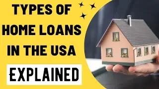 Top 4 Types Of Home Loans for the First Time Buyers in the USA | Home Loans in USA