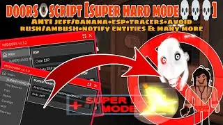 [UPDATE] Best DOORS Script Super Hard Mode |Anti Jeff•ESP•Tracers•Avoid Rush•Notify Entity|Mobile•PC
