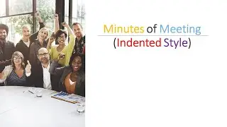 How to Prepare Minutes of Meeting in Indented Style