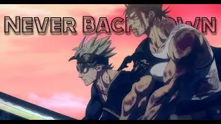 Black Clover [AMV] - Never Back Down
