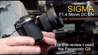 Sigma 56mm F1.4 DC DN - Micro Four Thirds mount used on my G9