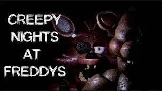 Как и где скачать Creepy Nights at Freddy's!?Ответ тут!!!