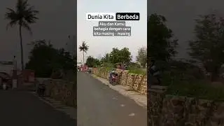 Aku dan Kamu bahagia dengan cara kita masing - masing