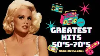 Classic Oldies Music Of 50's 60's 70's - 50's 60's 70's Songs Make You A Teenager In Love