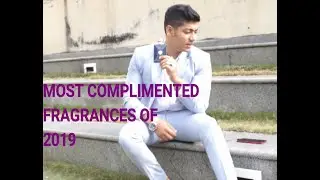 MOST COMPLIMENTED FRAGRANCES FOR MEN 2019 (Designer list)