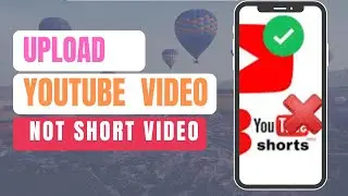 How to upload as YouTube video and not short Video