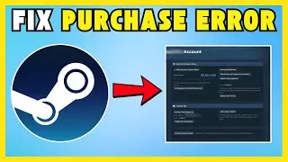 How To FIX  Steam Purchase  Error - Quick & Easy!