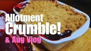 Allotment Crumble. A mini vlog.