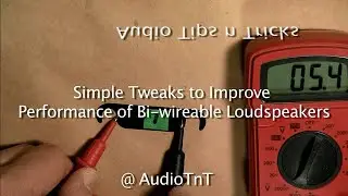 Simple Tweaks to Improve Performance of Bi-wireable Loudspeakers