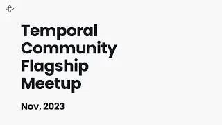 Temporal Community Meetup November 2023