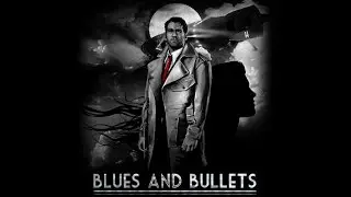 Blues and Bullets.Игра детектив