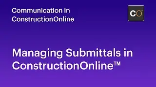 Managing Construction Submittals in ConstructionOnline™