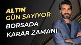 ALTIN GÜN SAYIYOR | BORSADA KARAR ZAMANI | Emre ŞİRİN 
