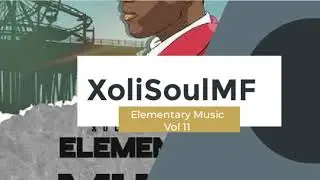 XoliSoulMF – Elementary Music Vol 11 (Festive Mix)