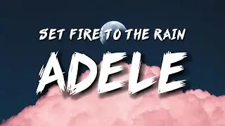 Adele - Set Fire To The Rain (Lyrics)