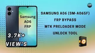 Samsung Galaxy A06 FRP Bypass | MTK Preloader Mode Unlock Tool 2025 