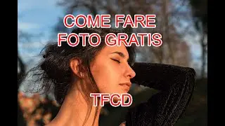 TFCD IN FOTOGRAFIA - COME FARE FOTO GRATIS