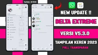 🈯 WHATSAPP DELTA EXTREME V5.3.0 TERBARU 2024 || DELTA EXTREME VERSI TERBARU 2024