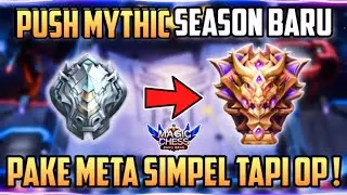 PUSH MYTHIC SEASON BARU PAKE META SIMPEL ! COMBO MAGIC CHESS TERBARU 2022