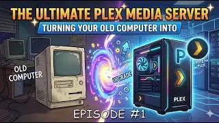 Turn Your Old Computer Into The ULTIMATE Plex Media Server! [Episode #1]