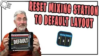 MIXING STATION - RESET TO DEFAULT LAYOUT