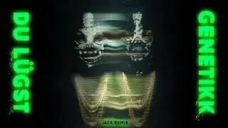 Genetikk - Du Lügst (I'm Him) - Remix 2024