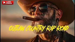 Outlaw Country Rap Road Mix | Southern Rock, Western Hip Hop & Country Music Playlist